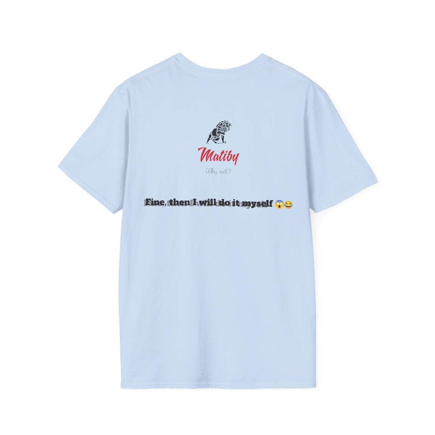 Children Softstyle T-Shirt, Fine Then, Have More