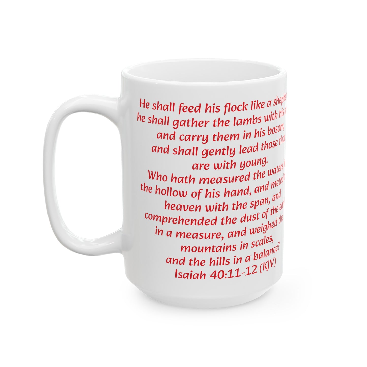 Bible Speaks Isaiah 40:11-12 Ceramic Mug, 11oz, 15 oz