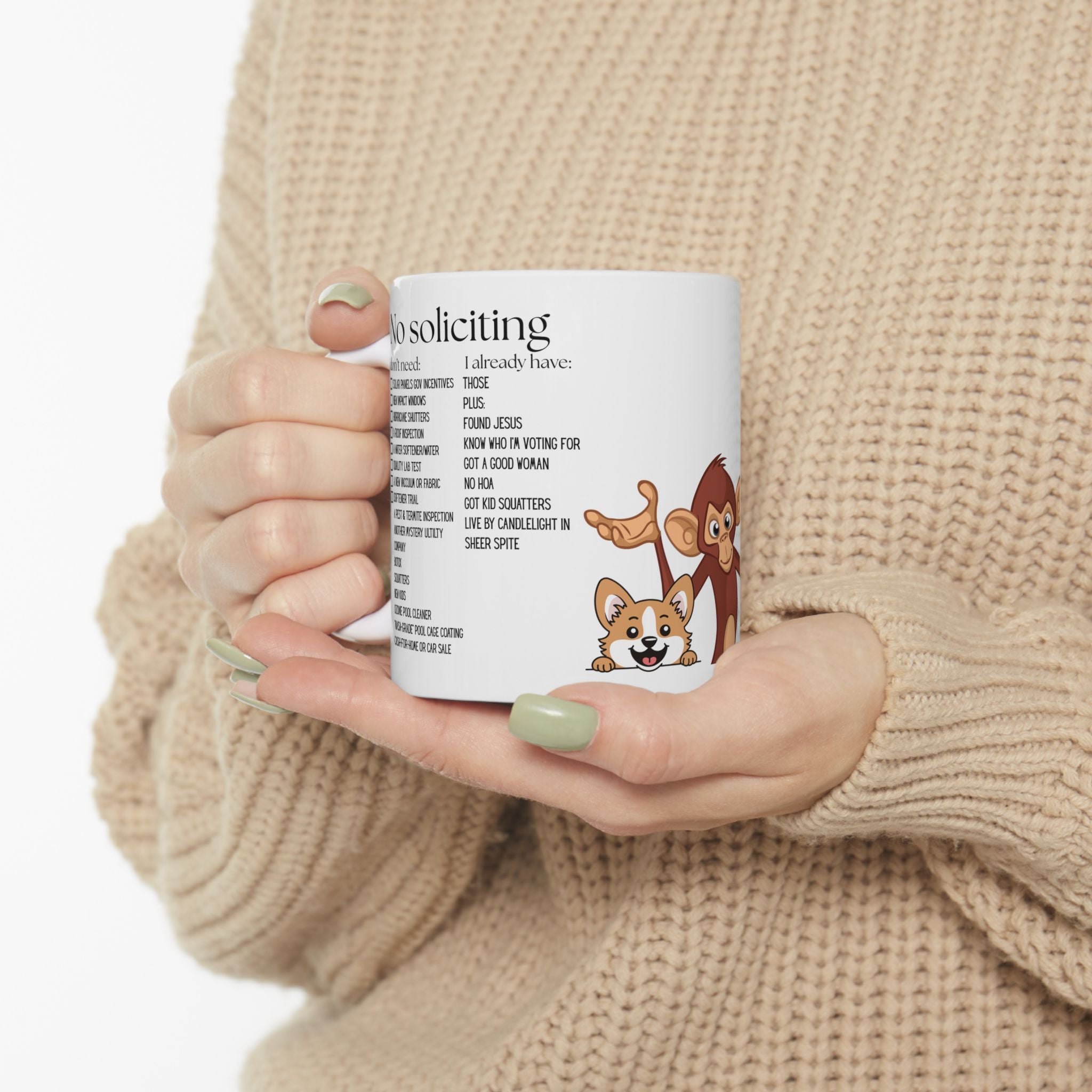 No Soliciting, Got A Good Woman White Ceramic Mug - I Already have Those, And Found Jesus Tea Cup (11oz/15oz)