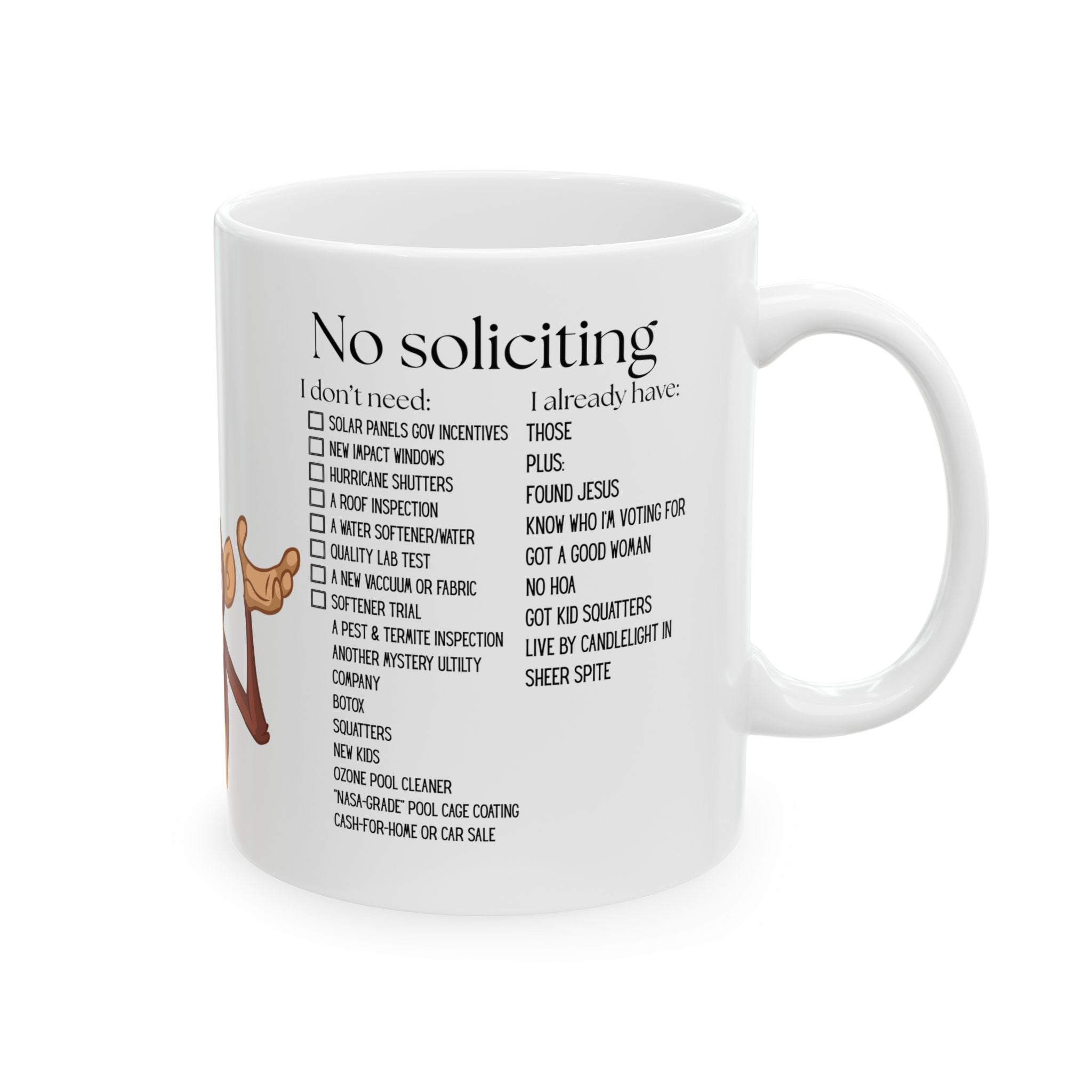 No Soliciting, Got A Good Woman White Ceramic Mug - I Already have Those, And Found Jesus Tea Cup (11oz/15oz)