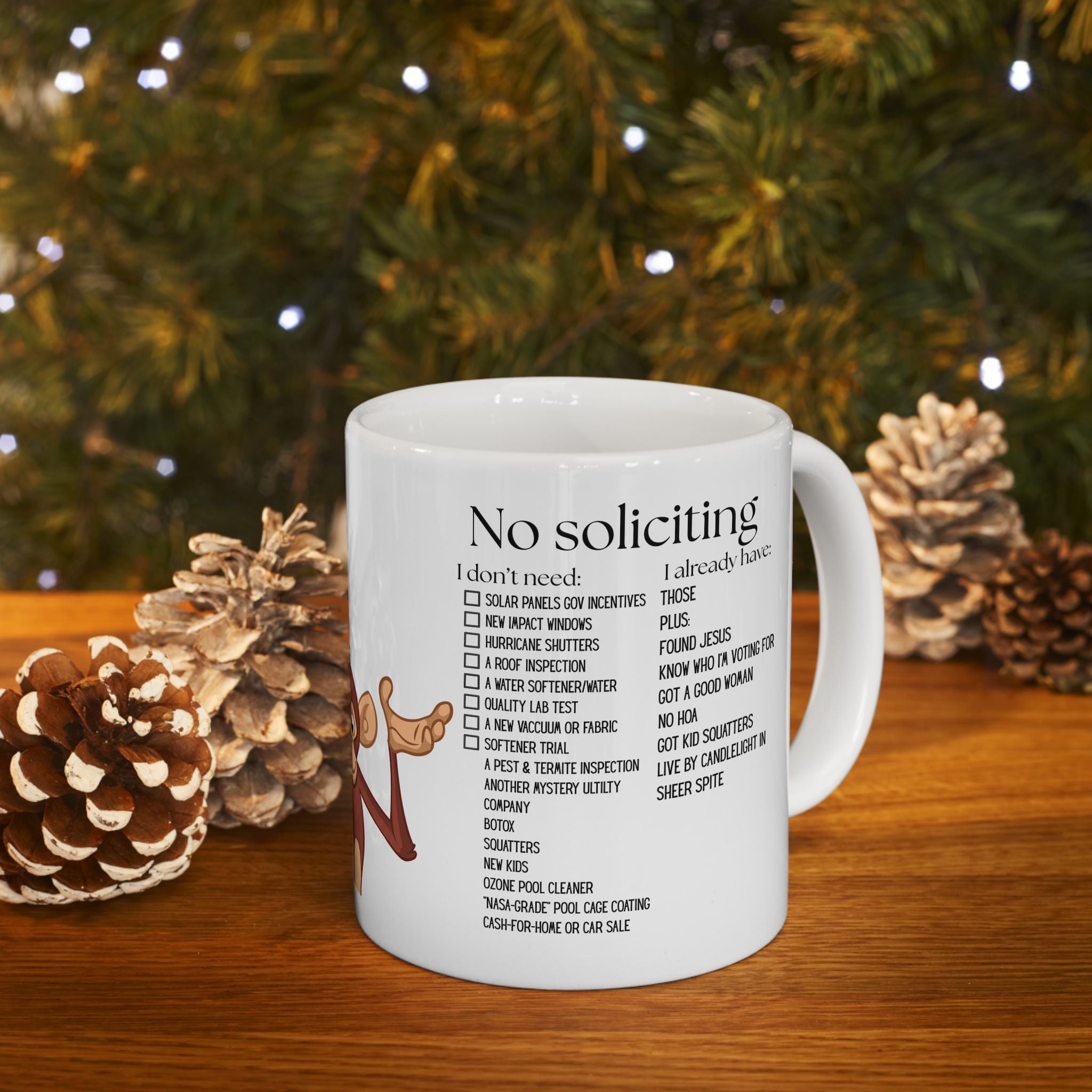 No Soliciting, Got A Good Woman White Ceramic Mug - I Already have Those, And Found Jesus Tea Cup (11oz/15oz)