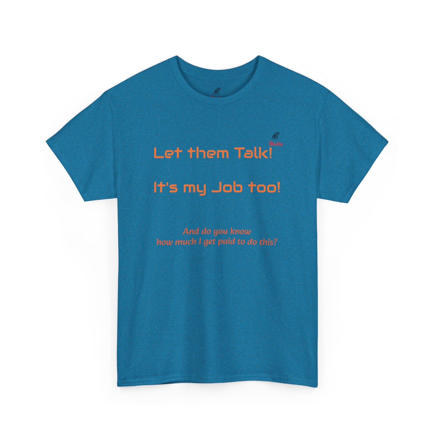 Let Them Talk! Unisex Heavy Cotton Tee