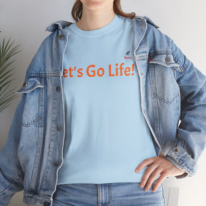 Let's Go Life! Unisex Heavy Cotton Tee