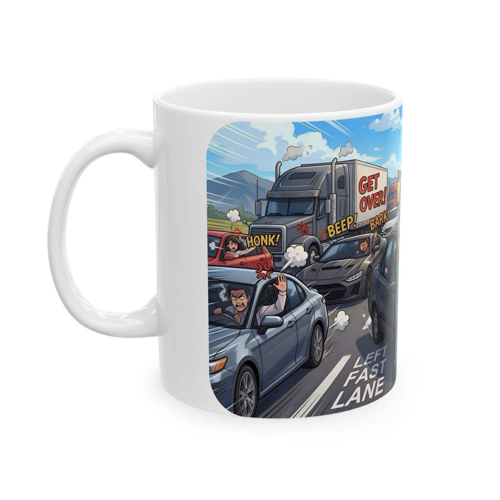 Distracted Slow Moving Commuter White Ceramic Mug — Procrastinator In The Left Fast Lane Tea Cup (11oz, 15oz)