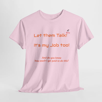 Let Them Talk! Unisex Heavy Cotton Tee