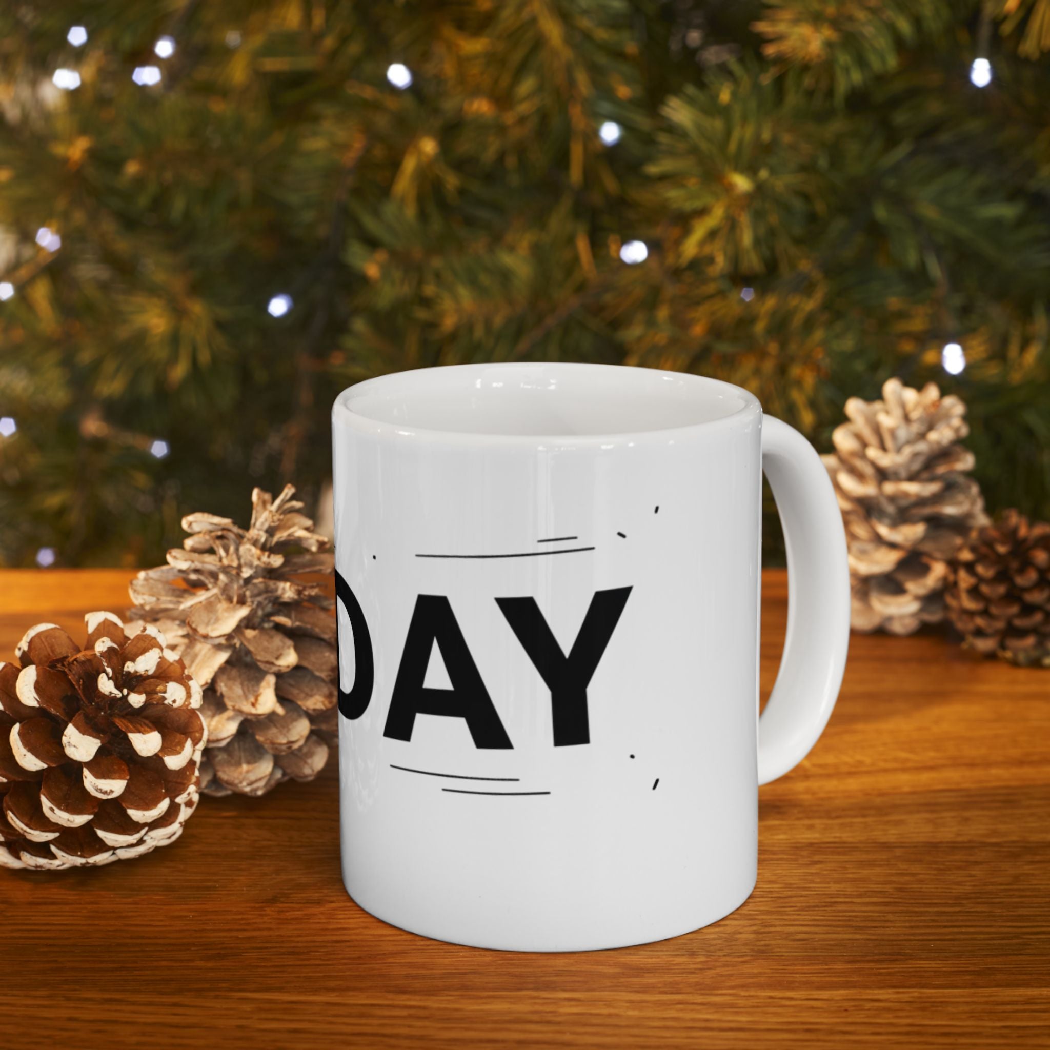 "TODAY" White Ceramic Mug — Trying To Get A Grip On The Day Motivational Tea Cup (11oz, 15oz)