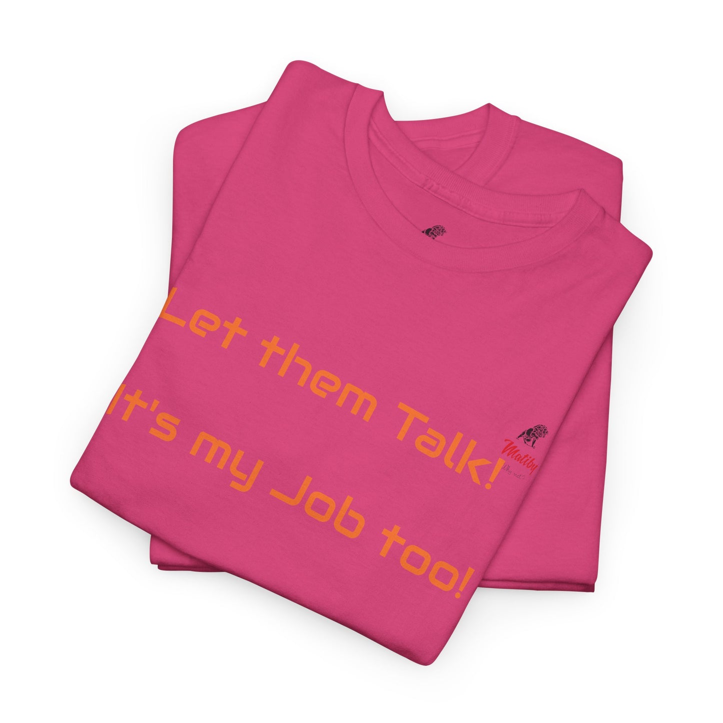 Let Them Talk! Unisex Heavy Cotton Tee