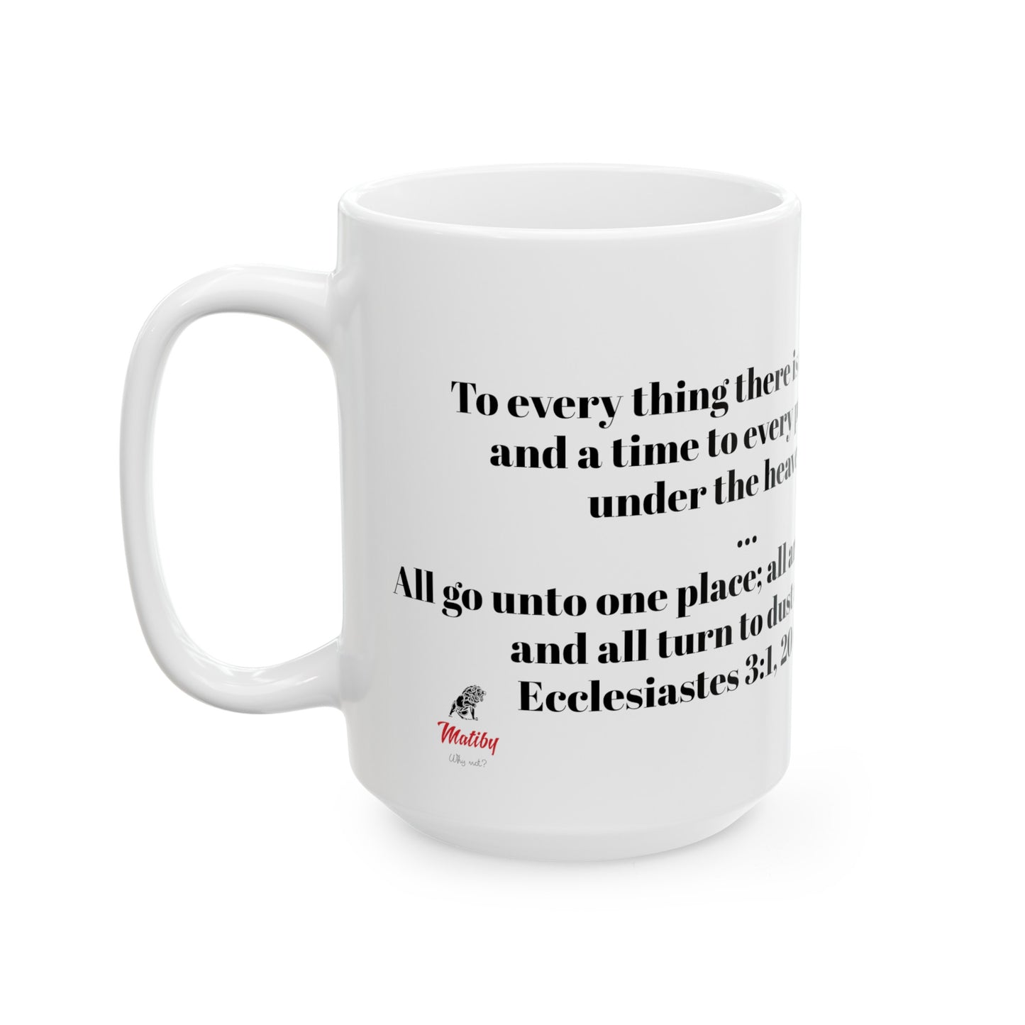 Bible Speaks Ecclesiastes 3:1, 20 Ceramic Mug, 11oz