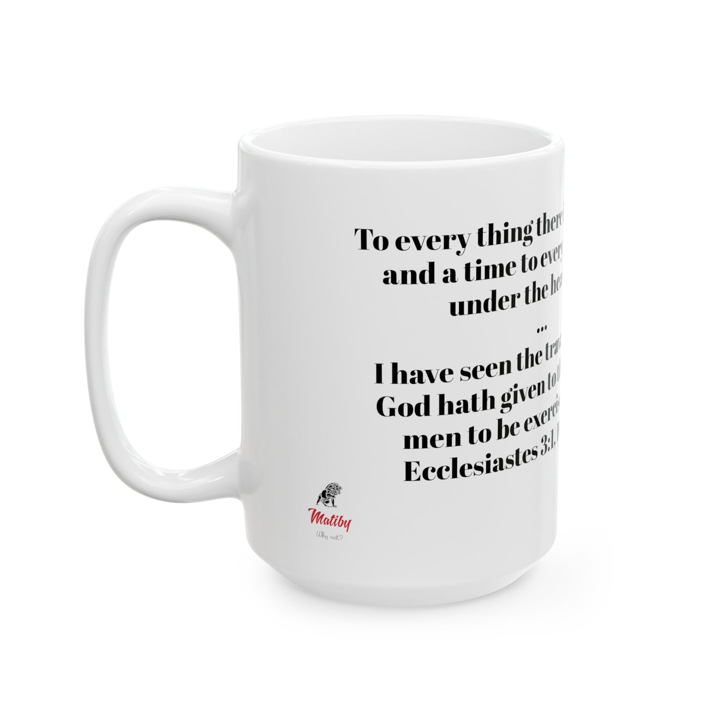 Bible Speaks Ecclesiastes 3:1, 10 Ceramic Mug, 11oz