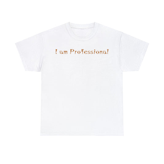 Matiby "I Am Professional" Unisex Heavy Cotton Tee