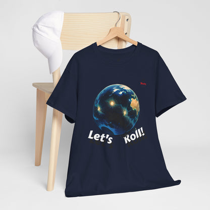 Let's Roll! Unisex Heavy Cotton Tee