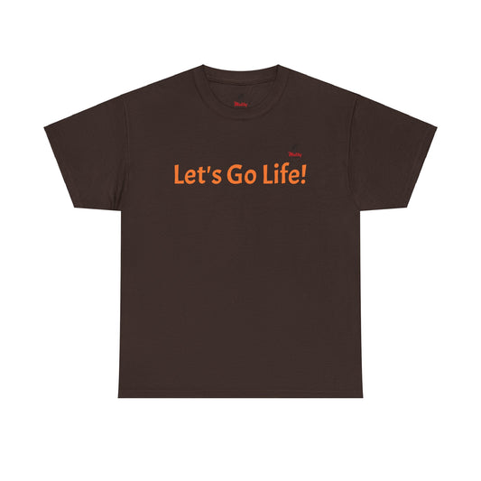 Let's Go Life! Unisex Heavy Cotton Tee