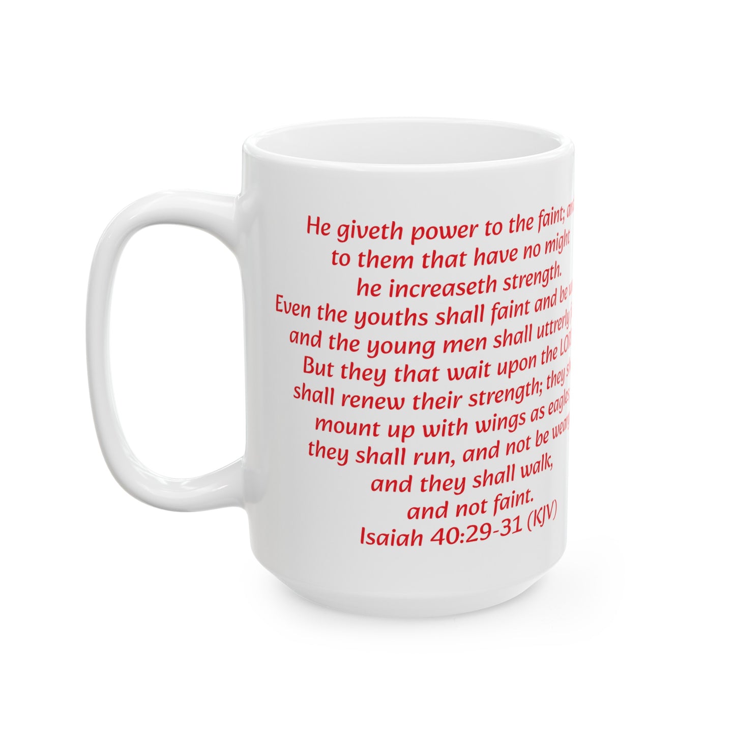 Bible Speaks Isaiah 40:29-31 Ceramic Mug, 11oz, 15 oz