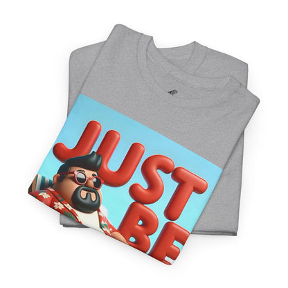 Just Be Unisex Heavy Cotton Tee