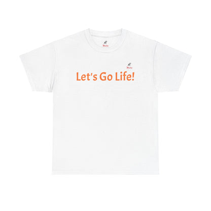 Let's Go Life! Unisex Heavy Cotton Tee