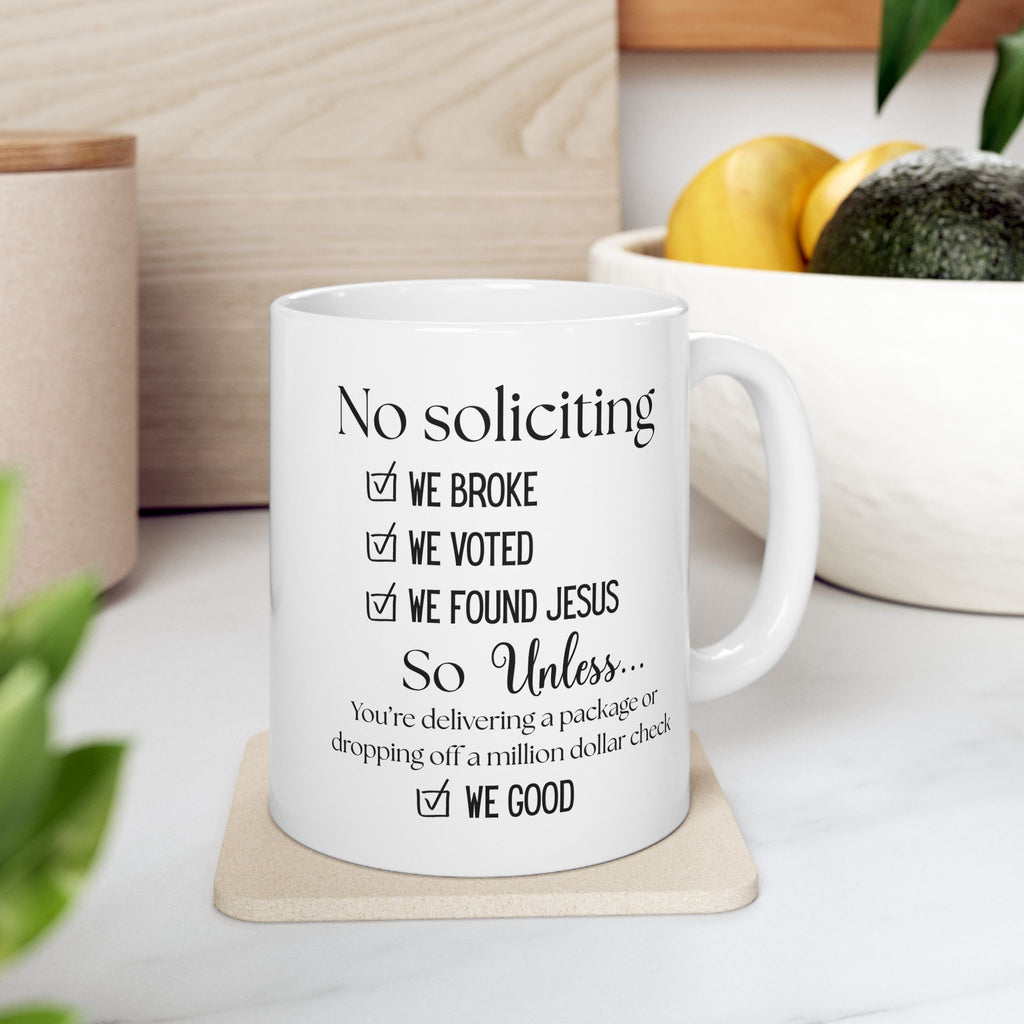 No Soliciting, We Good White Ceramic Mug - Not Interested Funny Checklist Tea Cup (11oz/15oz)