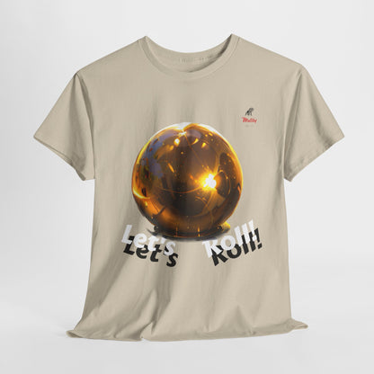 Let's Roll! Unisex Heavy Cotton Tee