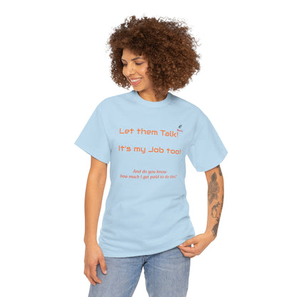 Let Them Talk! Unisex Heavy Cotton Tee