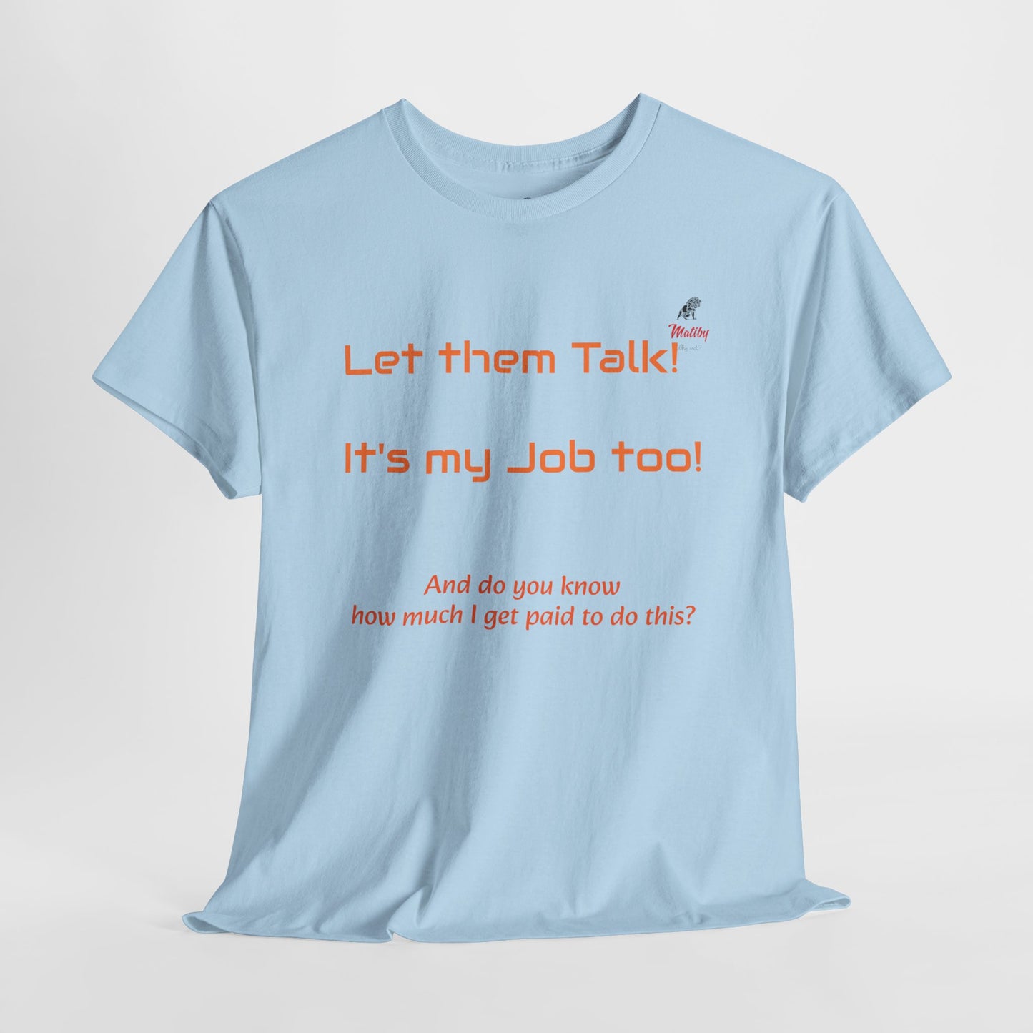 Let Them Talk! Unisex Heavy Cotton Tee