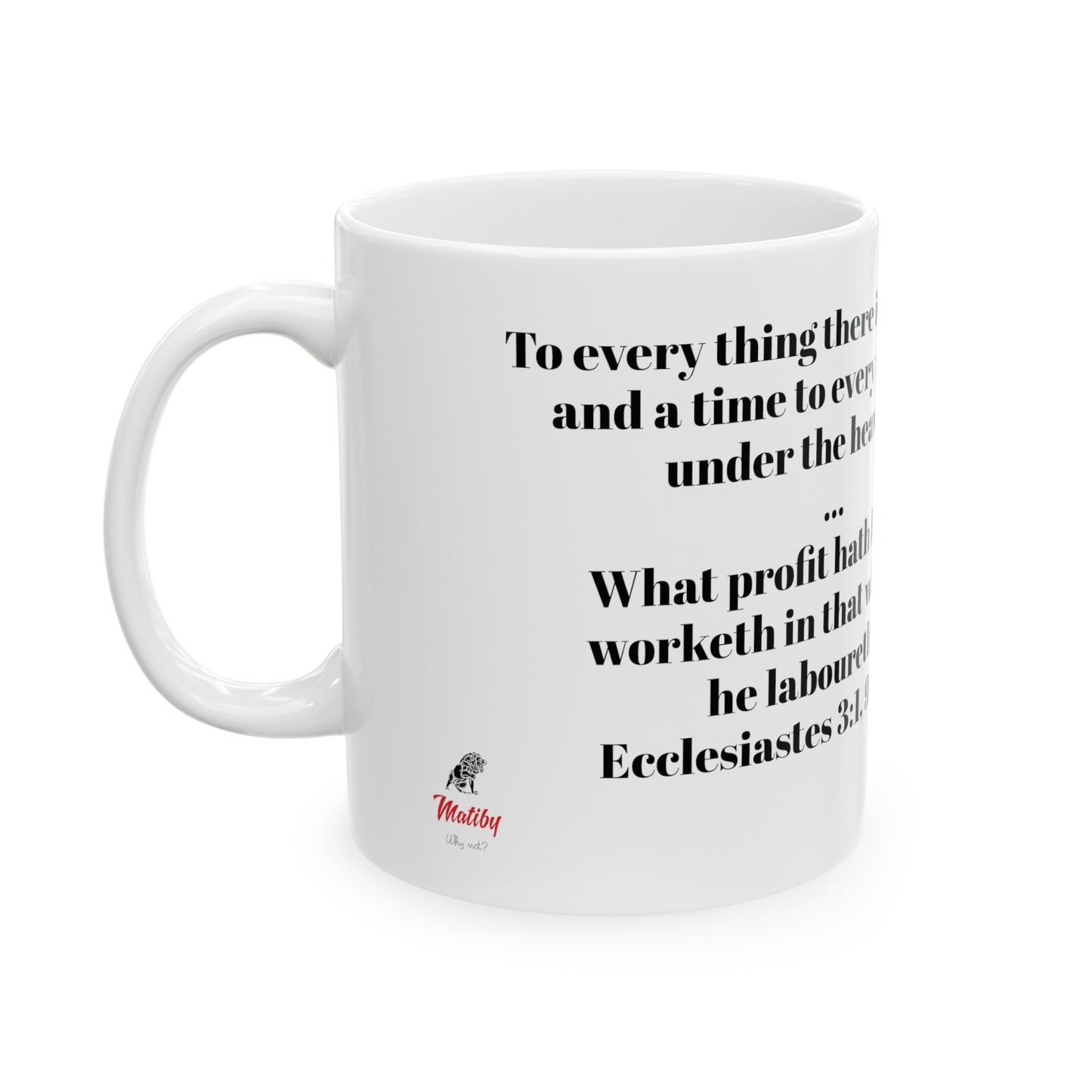 Bible Speaks Ecclesiastes 3:1, 9 Ceramic Mug, 11oz