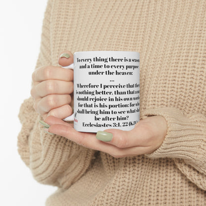 Bible Speaks Ecclesiastes 3:1, 22 Ceramic Mug, 11oz