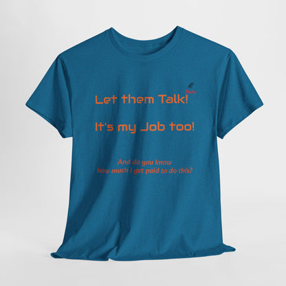 Let Them Talk! Unisex Heavy Cotton Tee