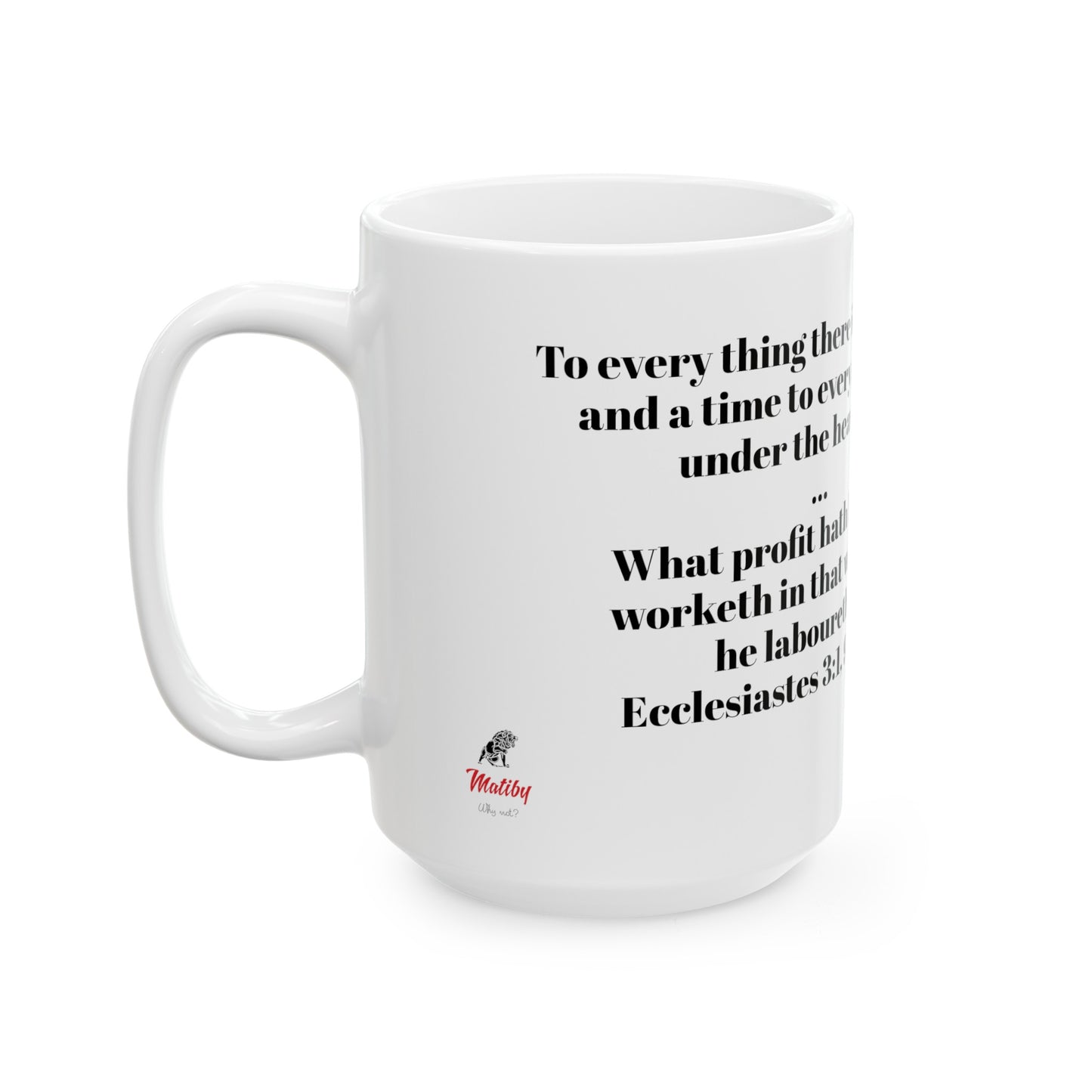 Bible Speaks Ecclesiastes 3:1, 9 Ceramic Mug, 11oz