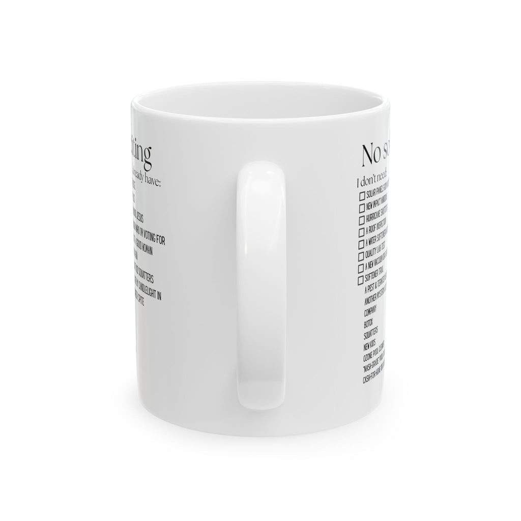 No Soliciting, Got A Good Woman White Ceramic Mug - I Already have Those, And Found Jesus Tea Cup (11oz/15oz)