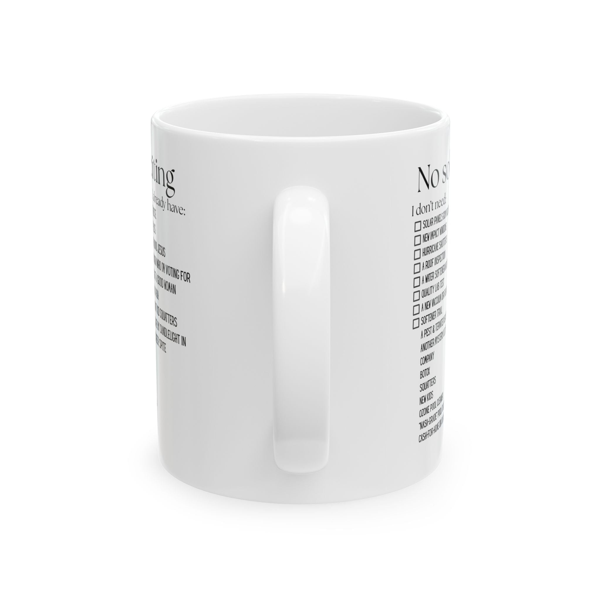 No Soliciting, Got A Good Woman White Ceramic Mug - I Already have Those, And Found Jesus Tea Cup (11oz/15oz)