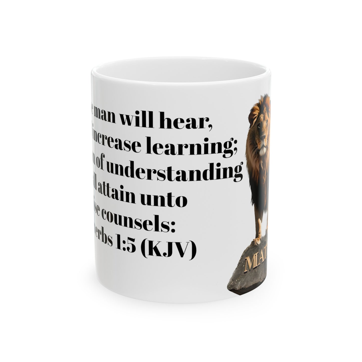 Bible Speaks Proverbs 1:5 Ceramic Mug, 11oz