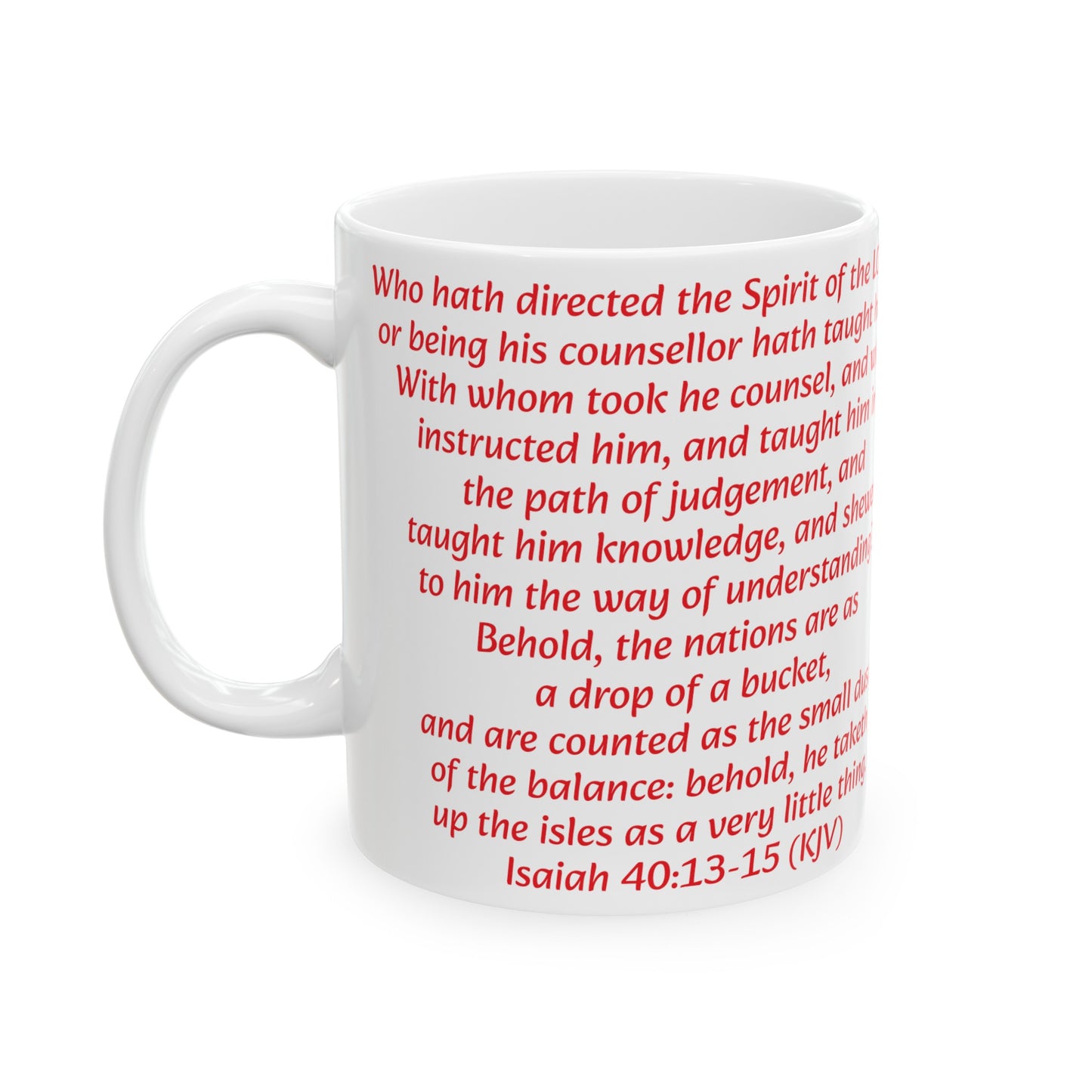 Bible Speaks Isaiah 40:13-15 Ceramic Mug, 11oz, 15 oz