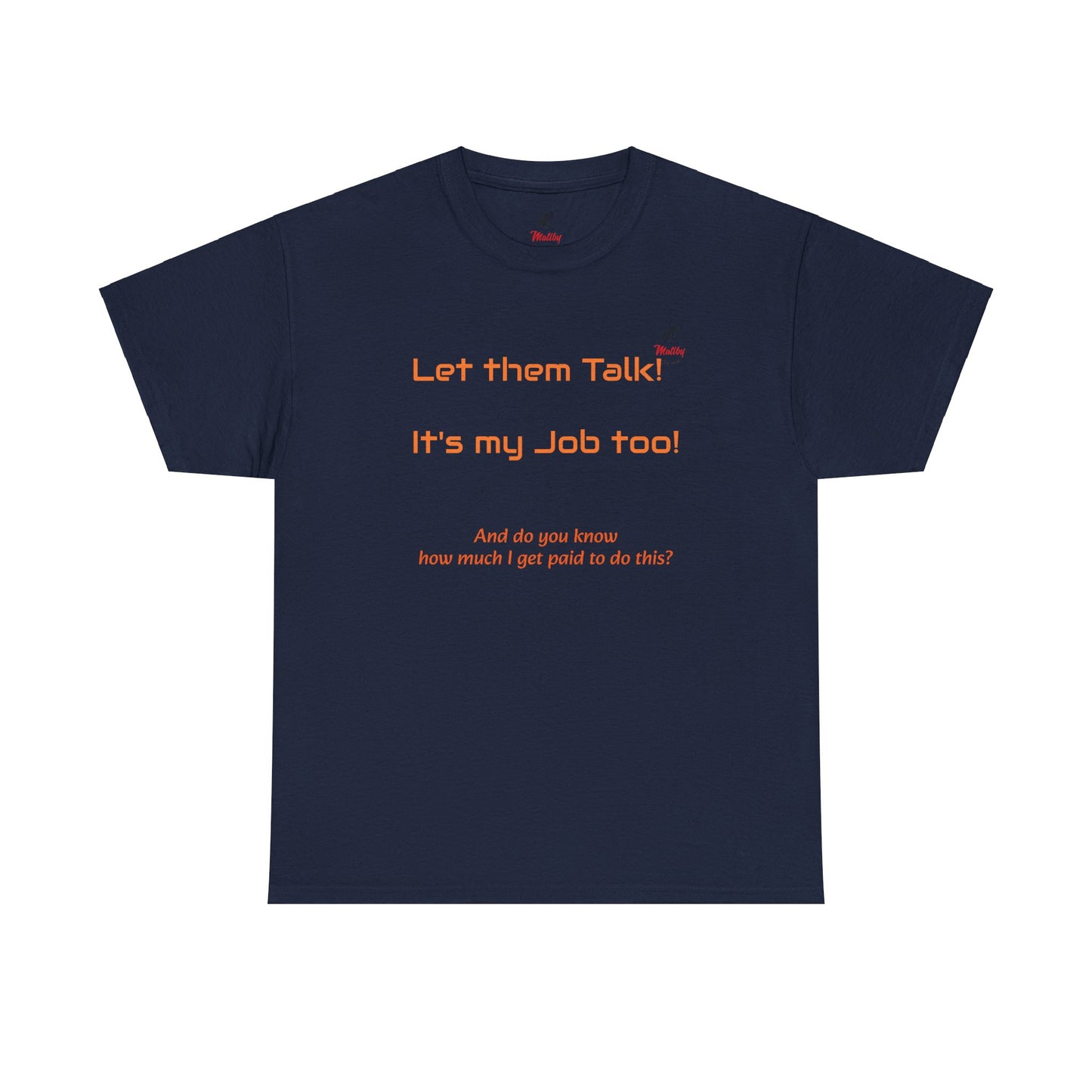 Let Them Talk! Unisex Heavy Cotton Tee