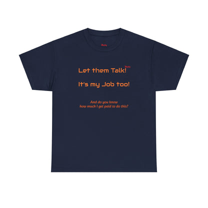 Let Them Talk! Unisex Heavy Cotton Tee