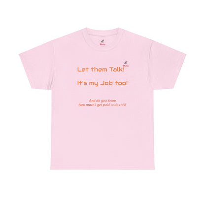 Let Them Talk! Unisex Heavy Cotton Tee