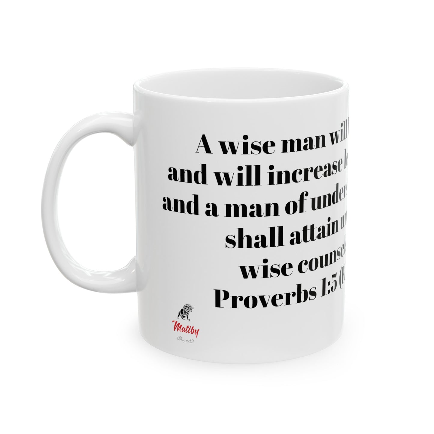 Bible Speaks Proverbs 1:5 Ceramic Mug, 11oz