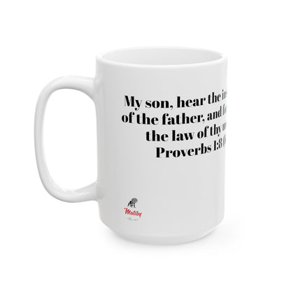 Bible Speaks Proverbs 1:8 Ceramic Mug, 11oz