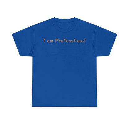 Matiby "I Am Professional" Unisex Heavy Cotton Tee