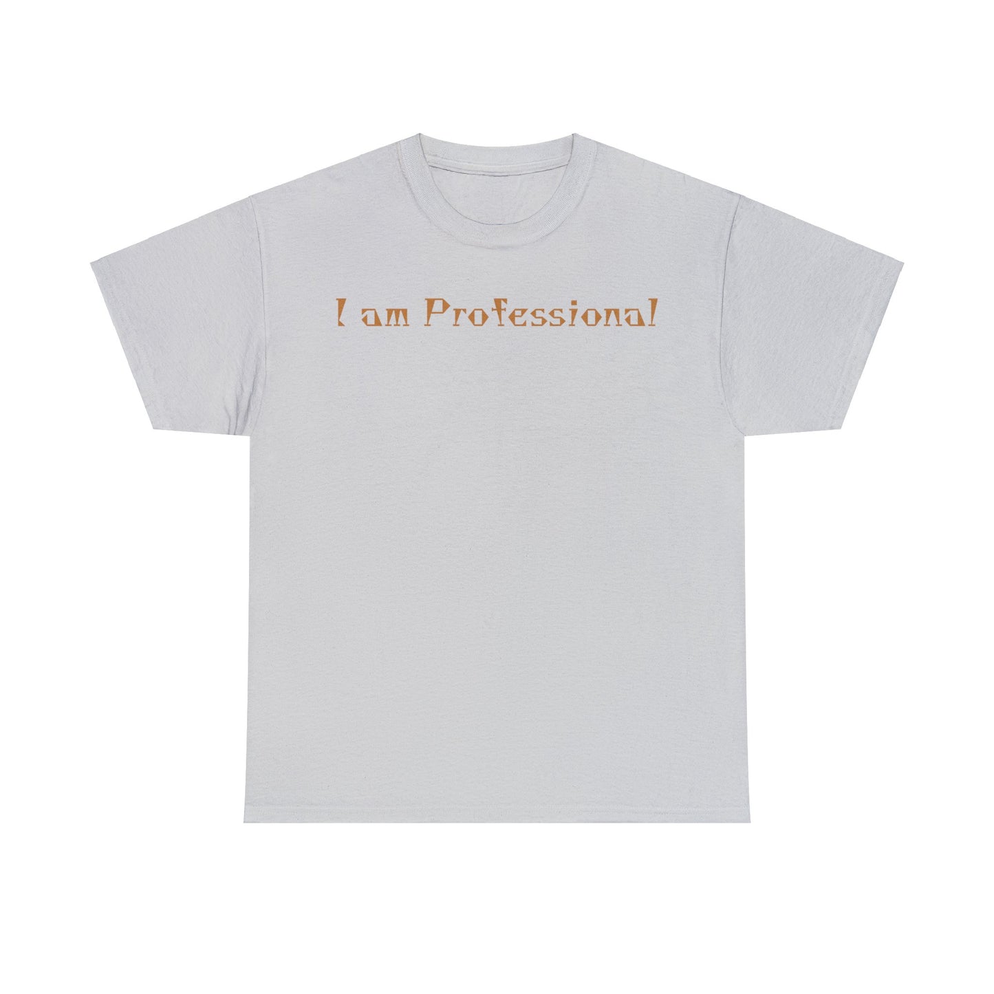 Matiby "I Am Professional" Unisex Heavy Cotton Tee