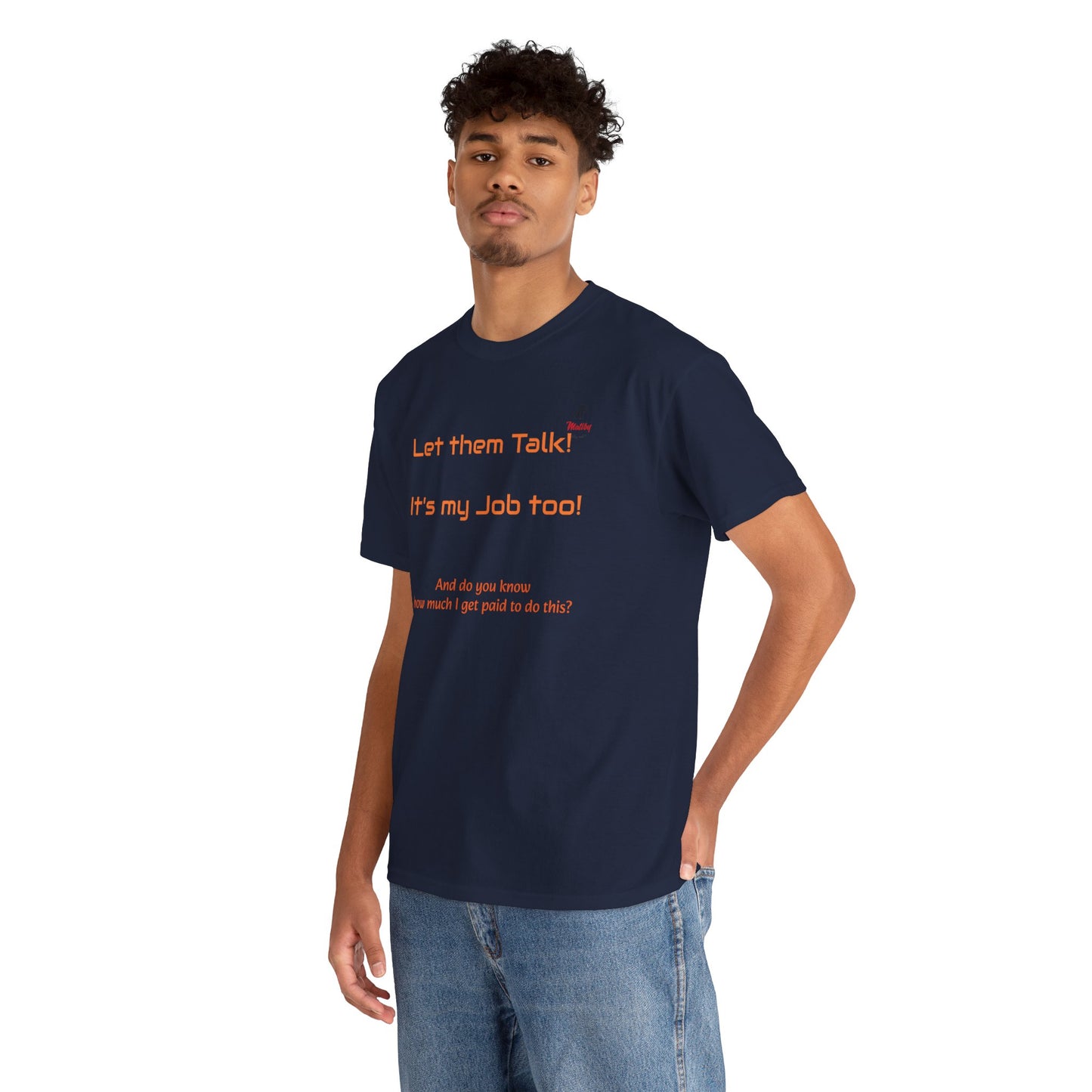 Let Them Talk! Unisex Heavy Cotton Tee