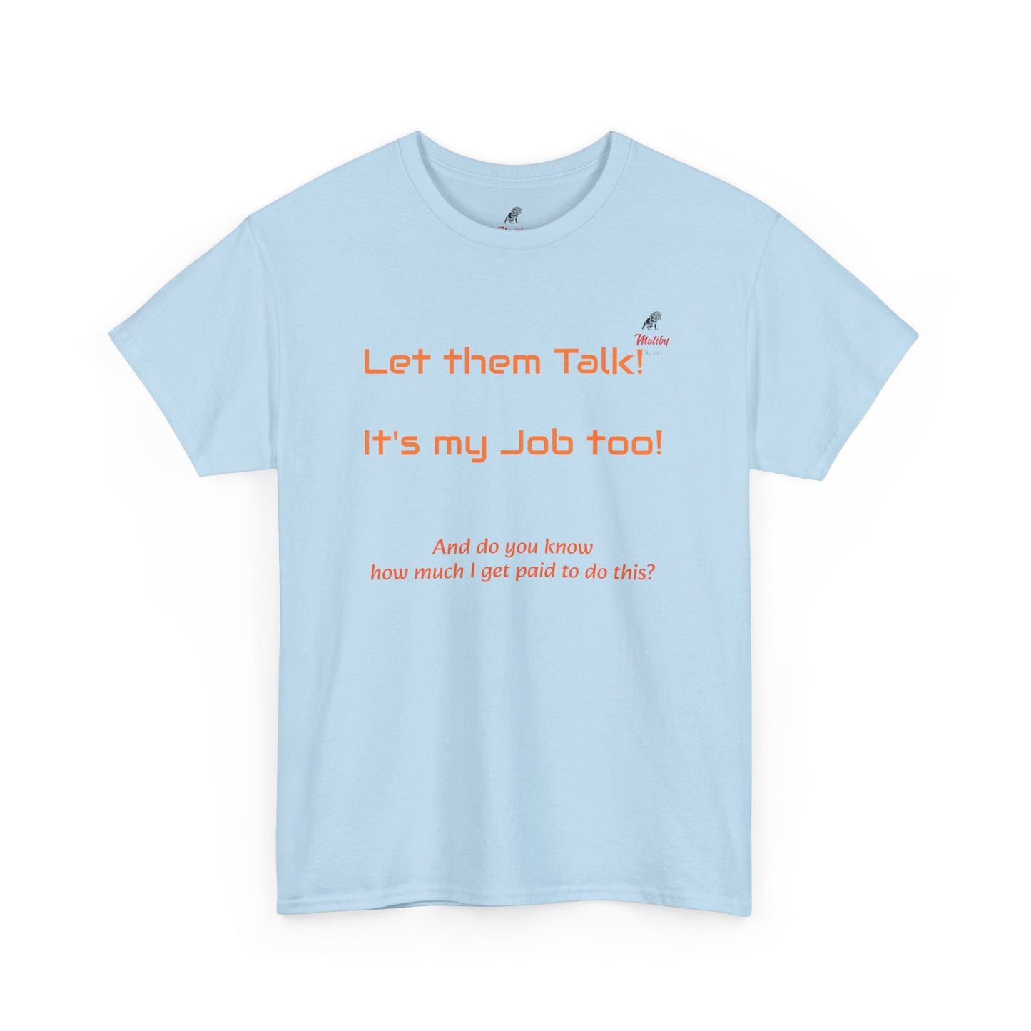 Let Them Talk! Unisex Heavy Cotton Tee