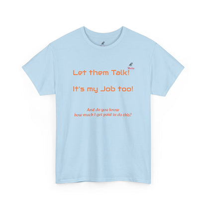 Let Them Talk! Unisex Heavy Cotton Tee