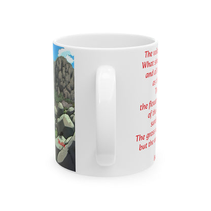 Bible Speaks Isaiah 40:6-8 Ceramic Mug, 11oz, 15 oz