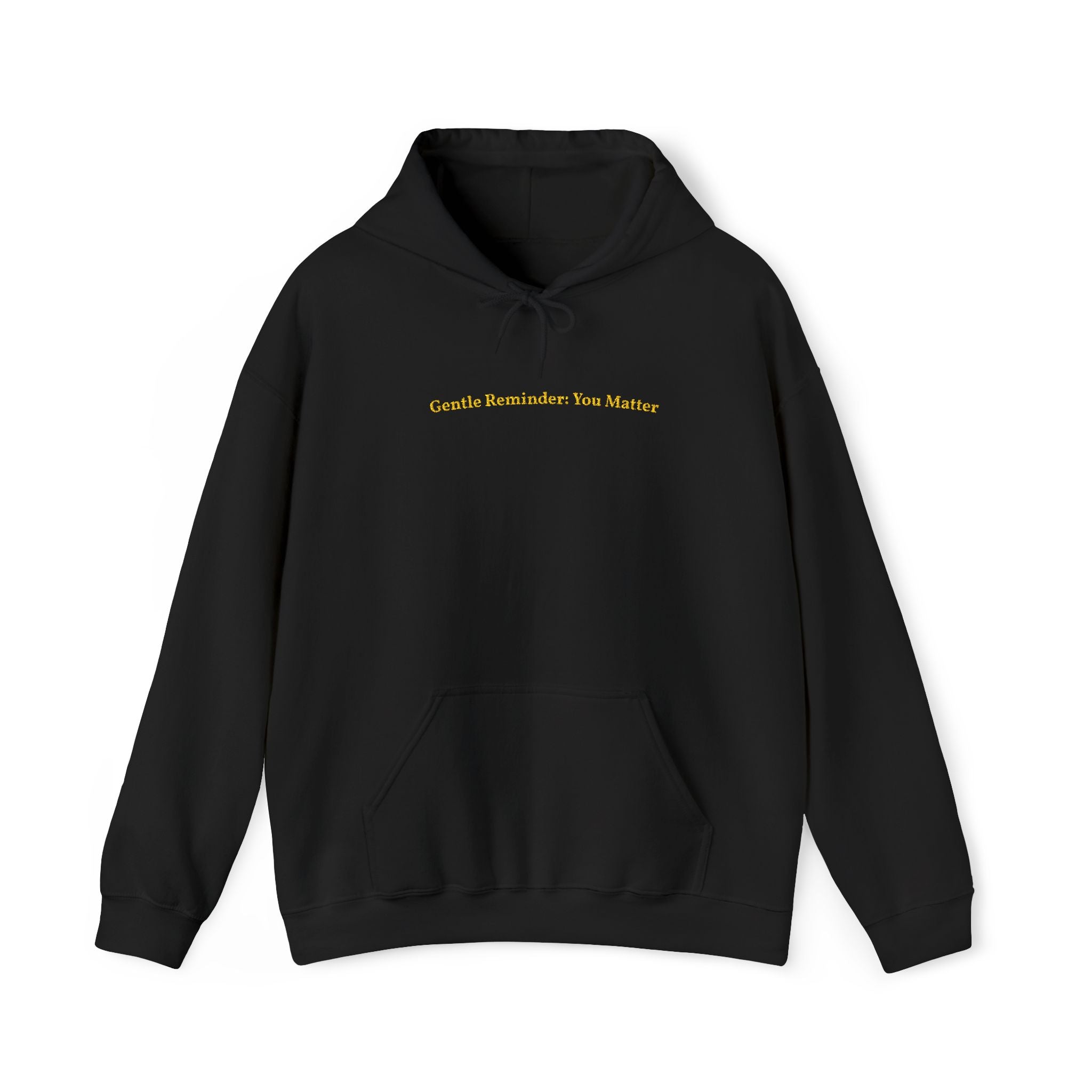 Gentle Reminder: You Matter Gold Embroidered Unisex Heavy Blend Hooded Sweatshirt, Strength And Hope Hoodie