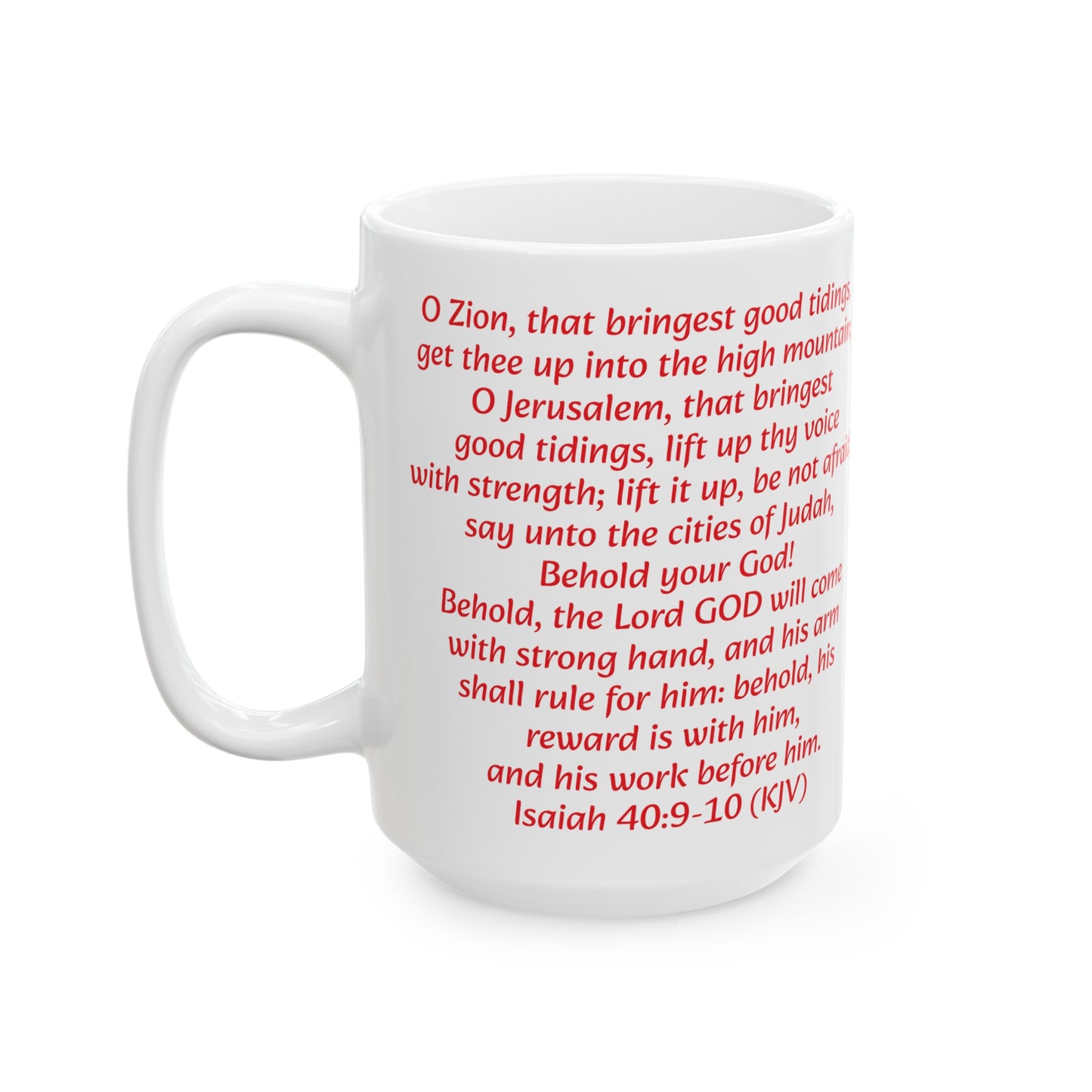 Bible Speaks Isaiah 40:9-10 Ceramic Mug, 11oz, 15 oz