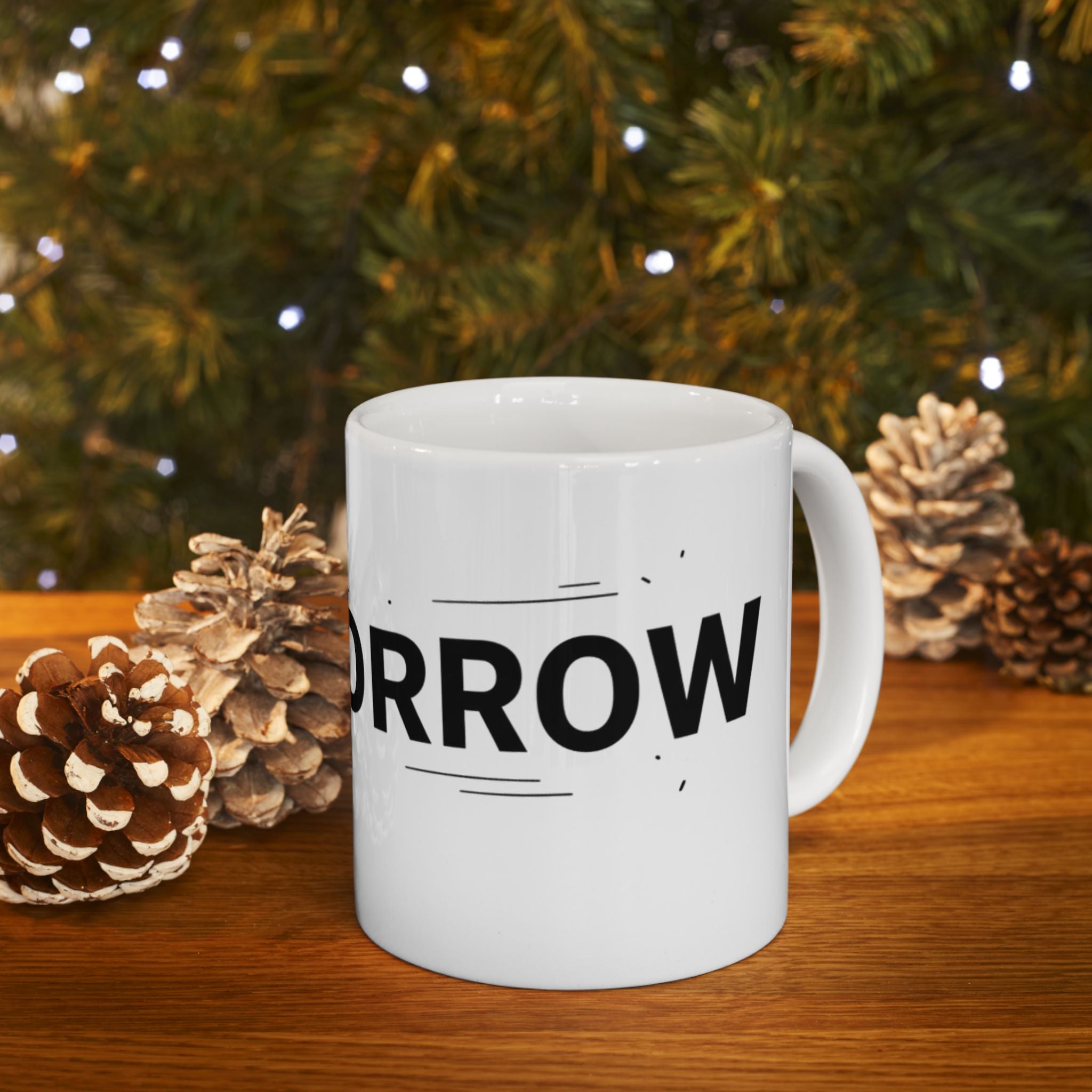 Yearning For Tomorrow White Ceramic Mug — Trying To Get A Grip On The Day Motivational Cup