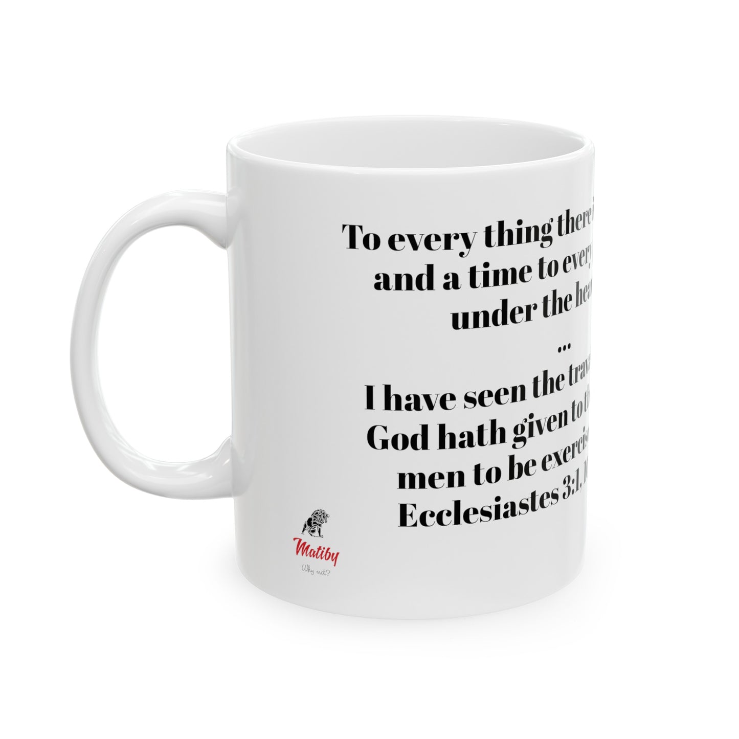 Bible Speaks Ecclesiastes 3:1, 10 Ceramic Mug, 11oz