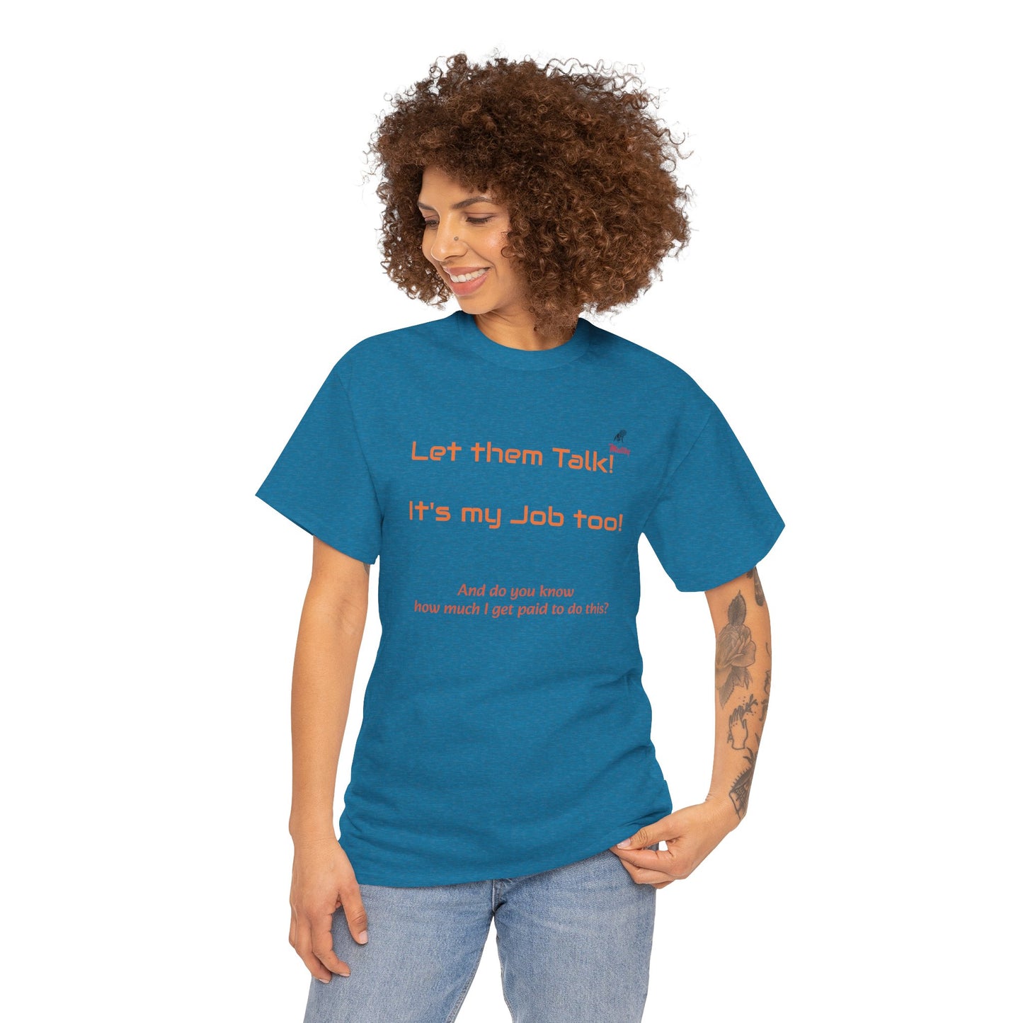 Let Them Talk! Unisex Heavy Cotton Tee