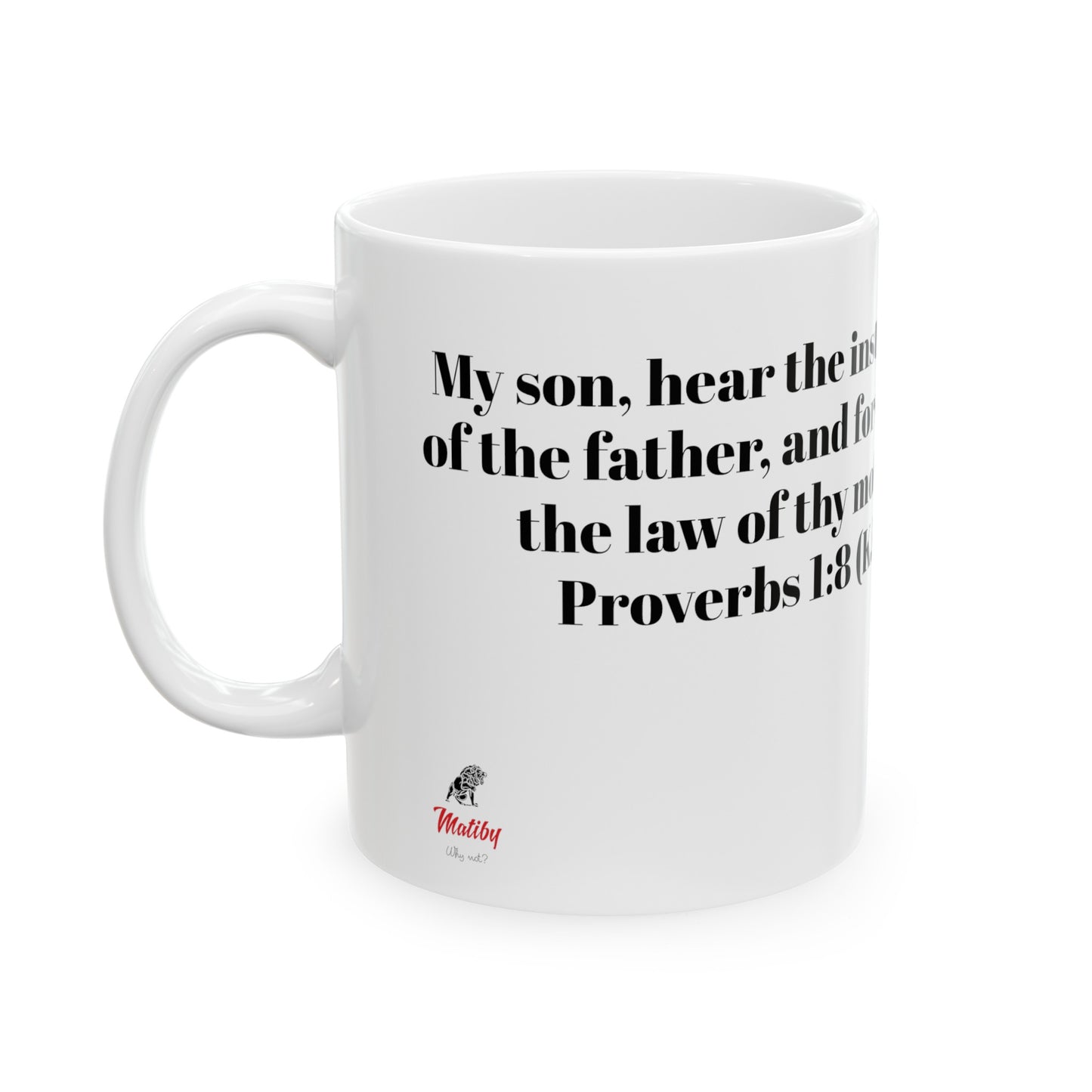 Bible Speaks Proverbs 1:8 Ceramic Mug, 11oz