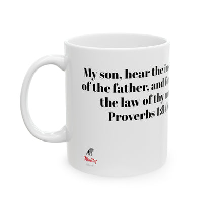 Bible Speaks Proverbs 1:8 Ceramic Mug, 11oz