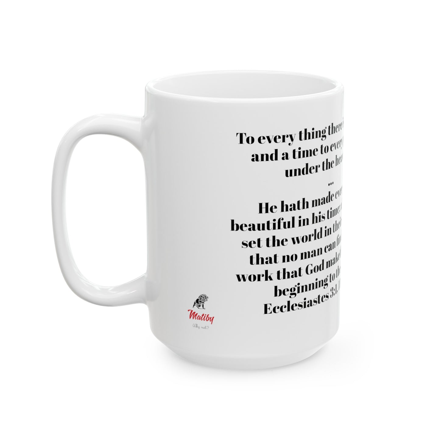 Bible Speaks Ecclesiastes 3:1, 11 Ceramic Mug, 11oz